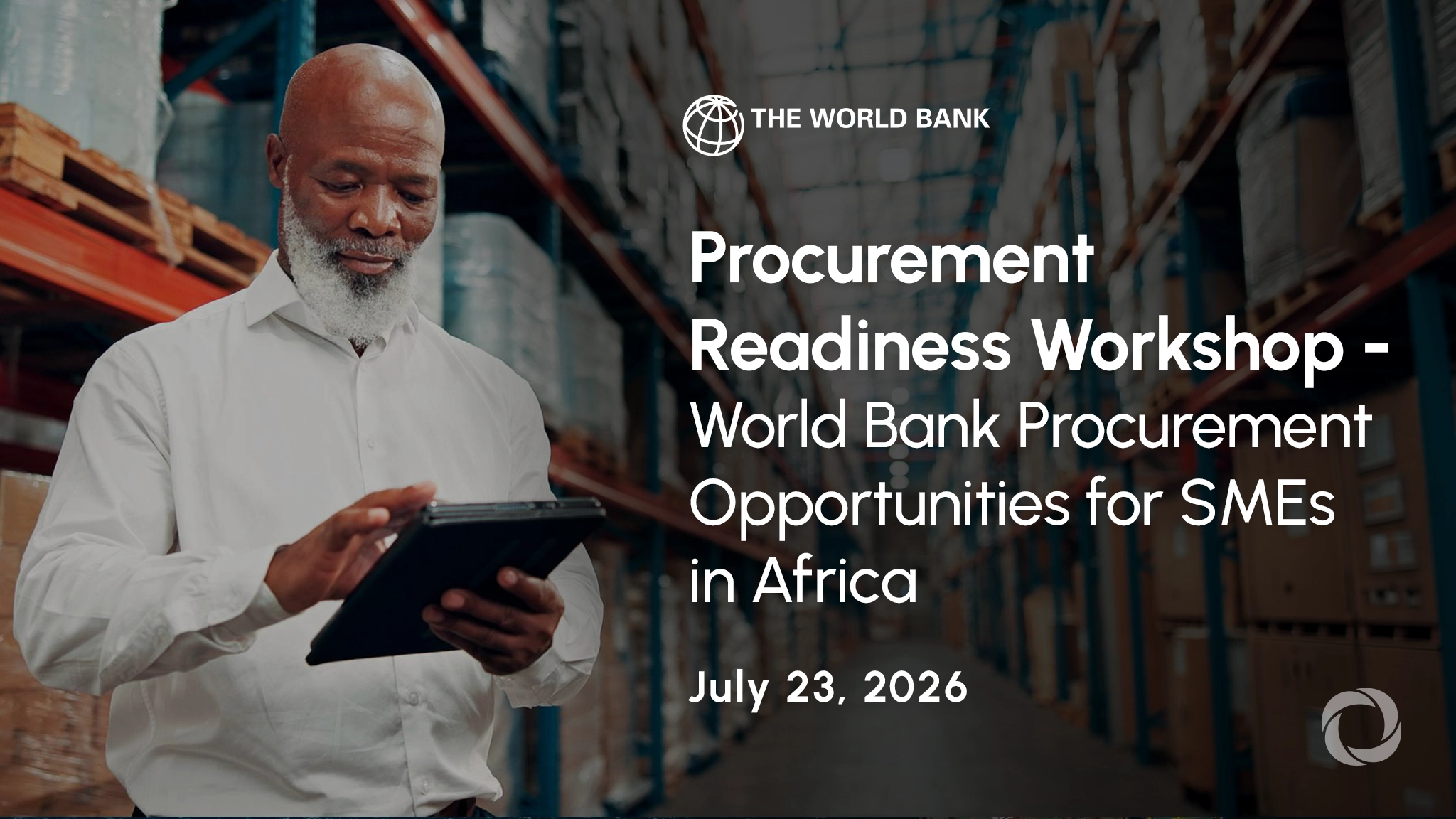 Procurement Readiness Workshop - World Bank Procurement Opportunities for SMEs in Africa Procurement Readiness Workshop - World Bank Procurement Opportunities for SMEs in Africa