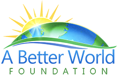 A Better World Foundation, Inc