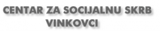 CENTAR ZA SOCIJALNU SKRB VINKOVCI/ Social Welfare Centre Vinkovci