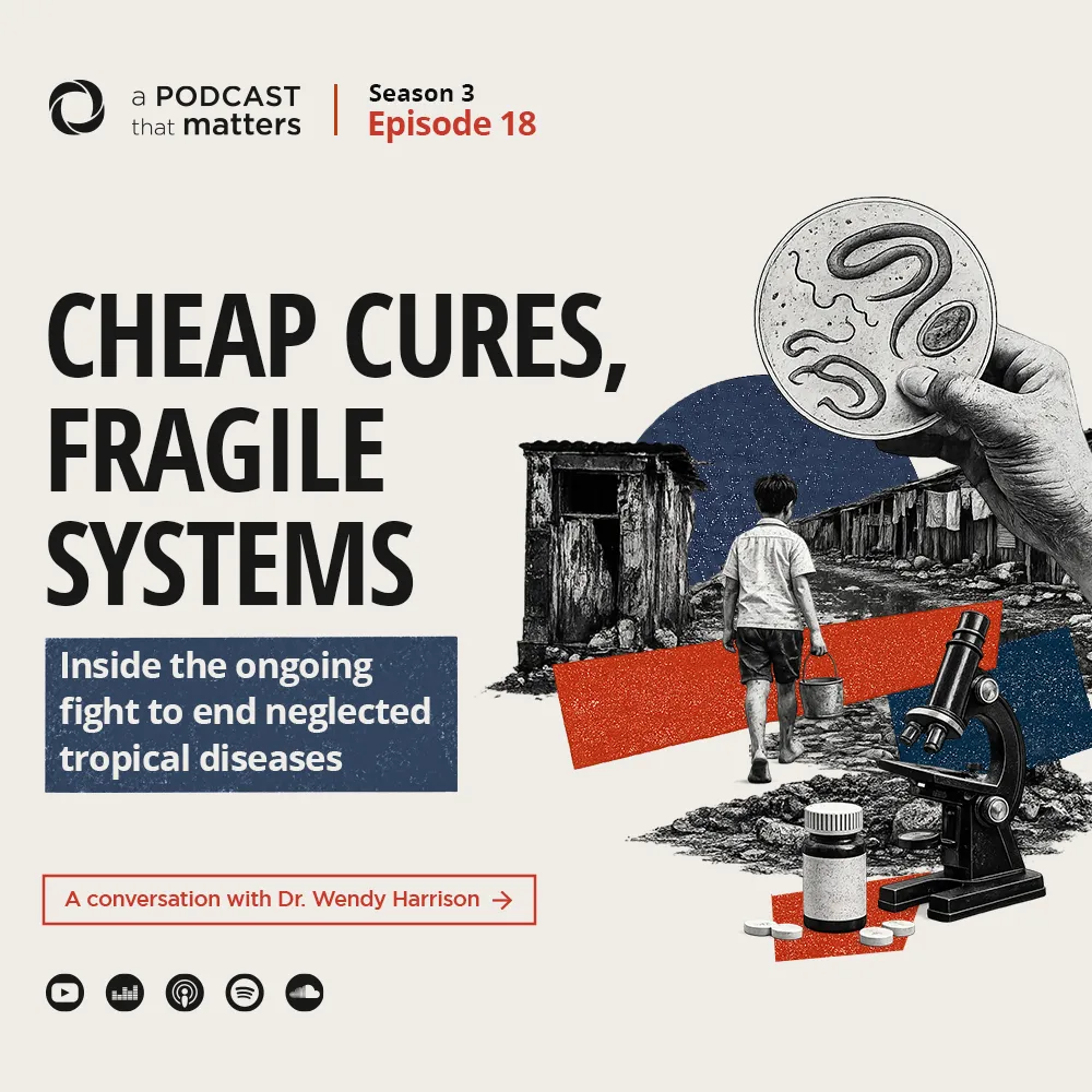 s3e18_Cheap cures_fragile systems Inside the ongoing fight to end neglected tropical diseases_buzz